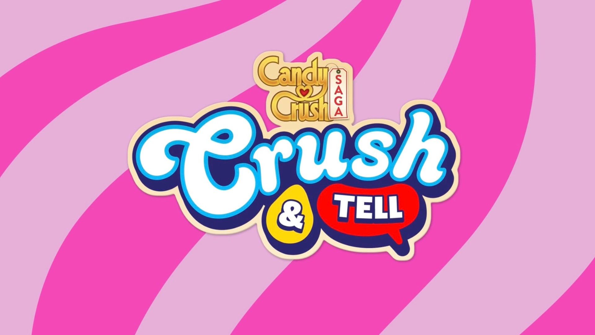 Candy Crush / Crush & Tell